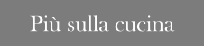 Più sulla cucina